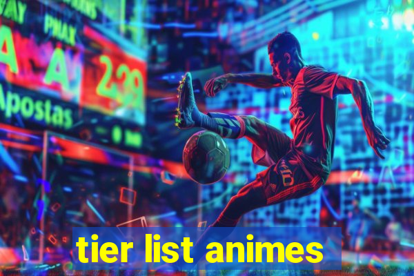 tier list animes